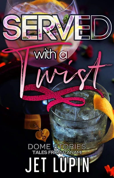 Served With a Twist (Dome Stories, #1)