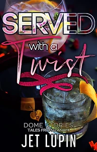 Served With a Twist (Dome Stories, #1)