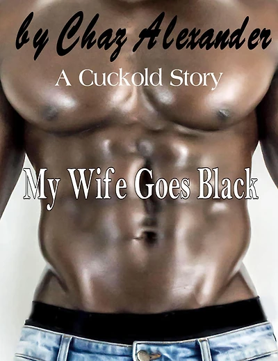 My Wife Goes Black