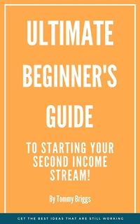 Ultimate Beginner's Guide to a Secondary Income Stream