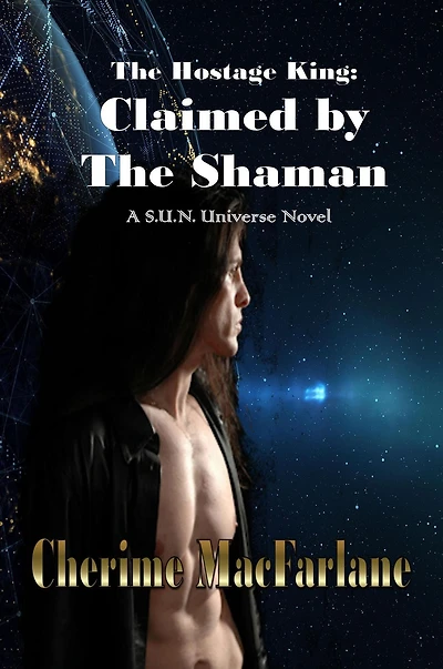 the Hostage King: Claimed by Shaman (S.U.N. Universe, #1)