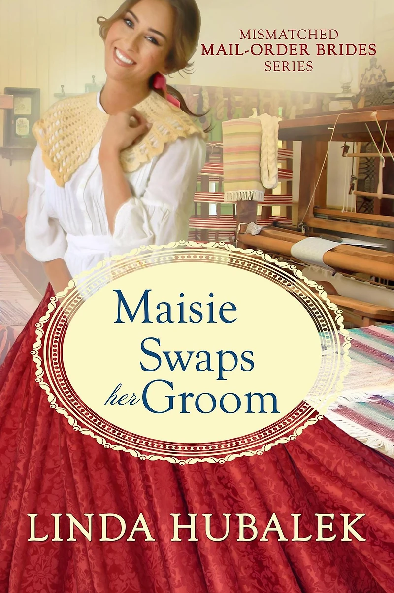 Maisie swaps her groom (The Mismatched Mail-Order Brides, #5)