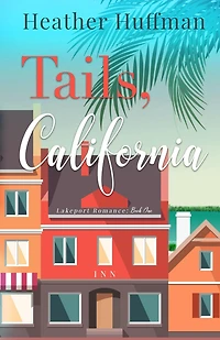 Tails, California (Lakeport Romance, #1)