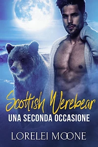 Scottish Werebear: Una Seconda Occasione (Scottish Werebears Saga, #6)