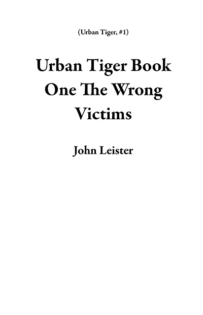 Urban Tiger Book One The Wrong Victims