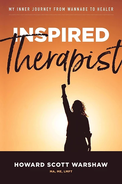 Inspired Therapist: My Inner Journey From Wannabe to Healer