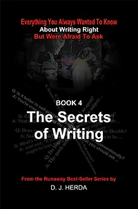 Everything You Always Wanted To Know About Writing Right: The Secrets of Writing
