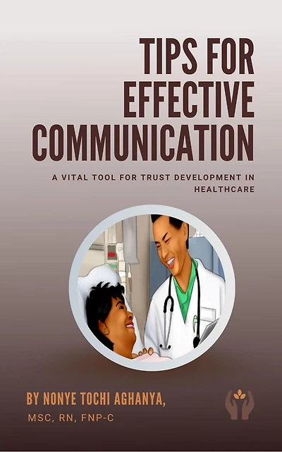 Tips for Effective Communication: A Vital Tool Trust Development Healthcare