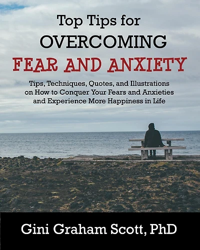 Top Tips for Overcoming Fear and Anxiety