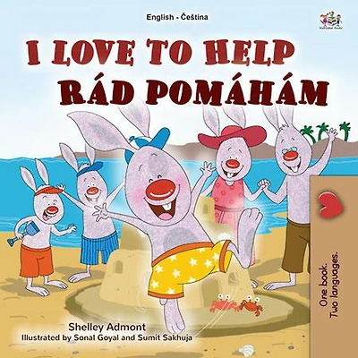 I Love to Help Rád pomáhám (English Czech Bilingual Collection)