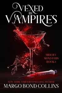 Vexed by Vampires: A Paranormal Women's Fiction Novel (Midlife Monsters, #1)