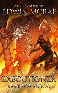 Executioner: Reign of Blood: A LitRPG Novel