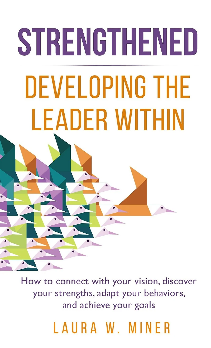 Strengthened: Developing the Leader Within