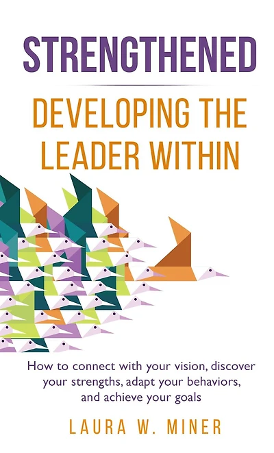 Strengthened: Developing the Leader Within