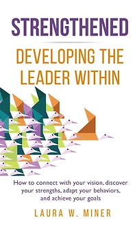 Strengthened: Developing the Leader Within