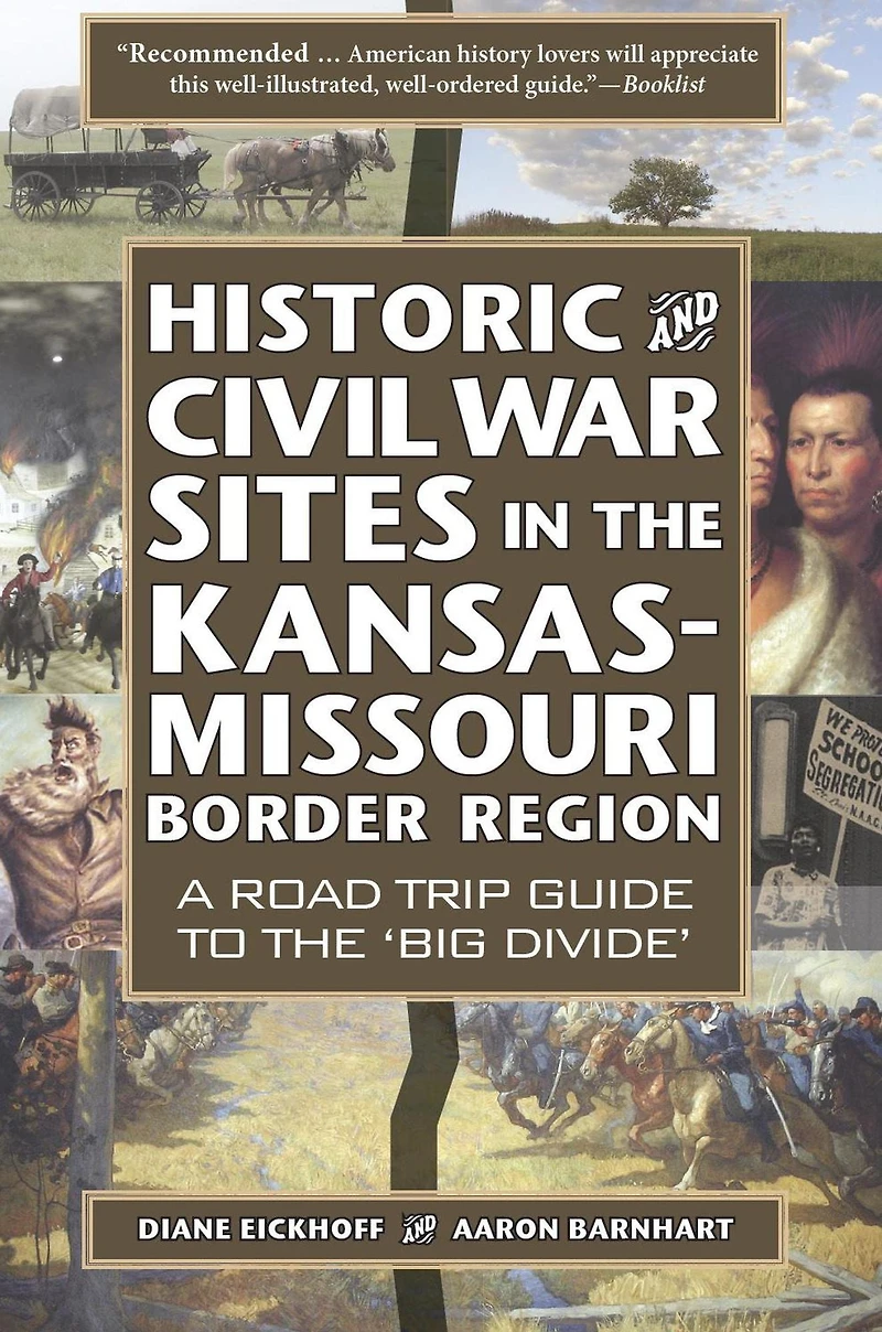 Historic and Civil War Sites in the Kansas-Missouri Border Region: A Road Trip Guide to the 'Big Divide'