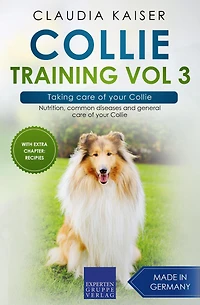 Collie Training Vol 3 - Taking care of your Collie: Nutrition, common diseases and general