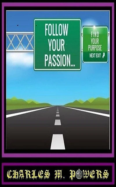 Follow Your Passion...Find Purpose