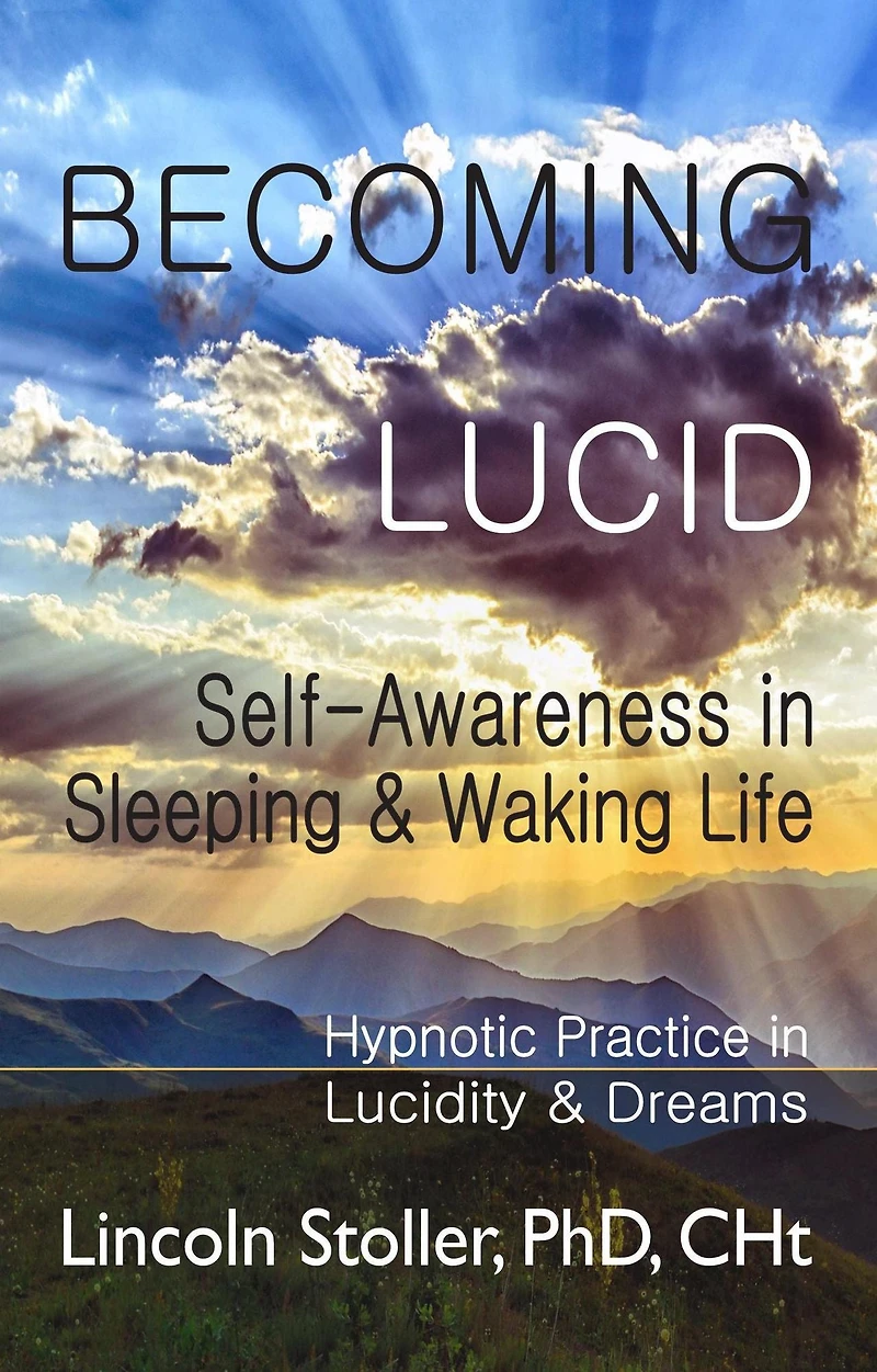 Becoming Lucid: Self-Awareness Sleeping & Waking Life