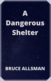 A Dangerous Shelter