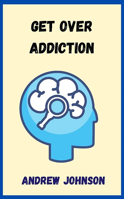 Get Over Addiction