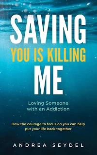Saving You Is Killing Me: Loving Someone With An Addiction