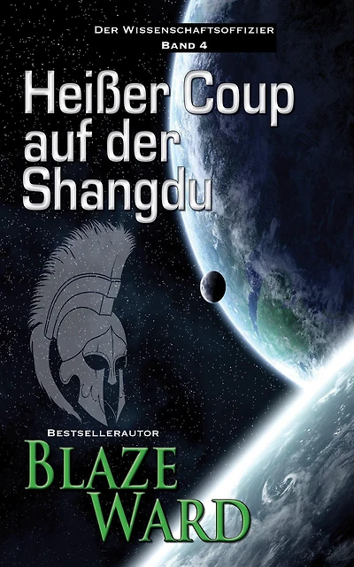 Heißer Coup auf der Shangdu (Der Wissenschaftsoffizier, #4)