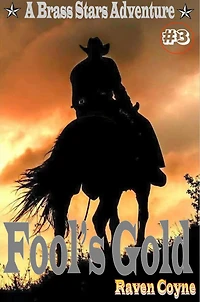Fool's Gold #3 (A Brass Stars Adventure, #3)
