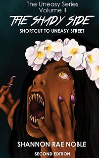 The Shady Side: Shortcut to Uneasy Street (The Series, #2)