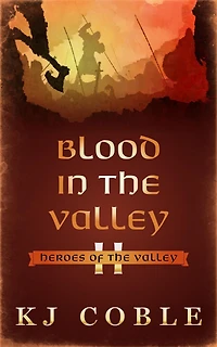 Blood in the Valley (Heroes of the Valley, #2)