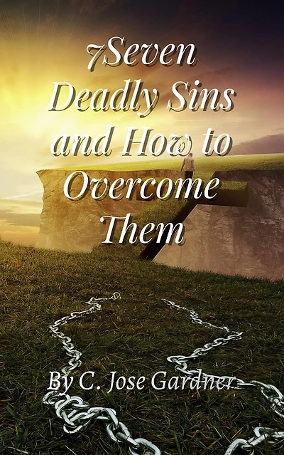 7Seven Deadly Sins and How to Overcome Them