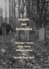 Iniquity and Retribution: Lineage Series, Book Three:
