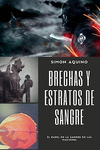 Brechas y Estratos de Sangre: El papel de la sangre en las naciones