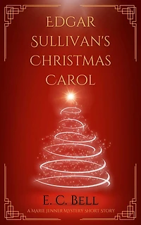 Edgar Sullivan's Christmas Carol (A Marie Jenner Mystery)