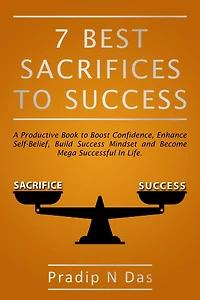 7 Best Sacrifices To Success