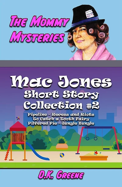The Mommy Mysteries Collection #2 (Mac Jones: Short Story Collection, #2)