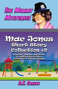The Mommy Mysteries Collection #2 (Mac Jones: Short Story Collection, #2)