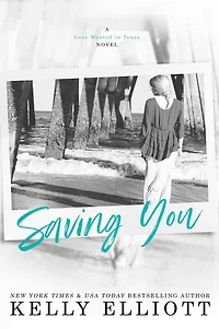 Saving You (Love Wanted Texas, #2)