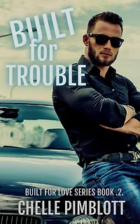 Built for Trouble (Built Love, #2)