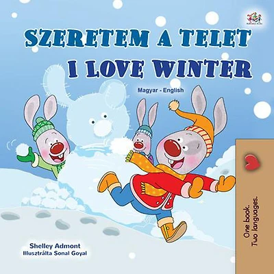Szeretem a telet I Love Winter (Hungarian English Bilingual Collection)