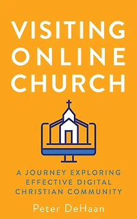 Visiting Online Church: A Journey Exploring Effective Digital Christian Community