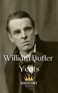 William Butler Yeats: Nobel Prize Winning Poet