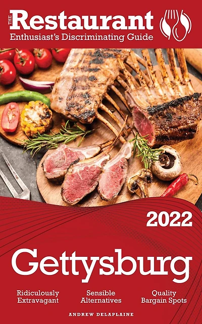 2022 Gettysburg - The Restaurant Enthusiast's Discriminating Guide