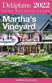 Martha's Vineyard - The Delaplaine 2022 Long Weekend Guide
