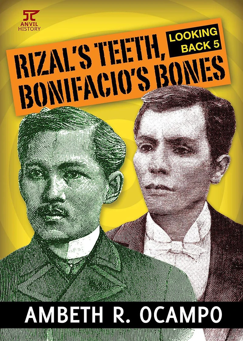 Looking Back 5: Rizal's Teeth, Bonifacio's Bones (Looking Back Series, #5)