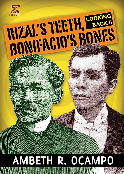 Looking Back 5: Rizal's Teeth, Bonifacio's Bones (Looking Back Series, #5)
