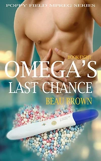 Omega's Last Chance (Poppy Field Mpreg Series, #8)