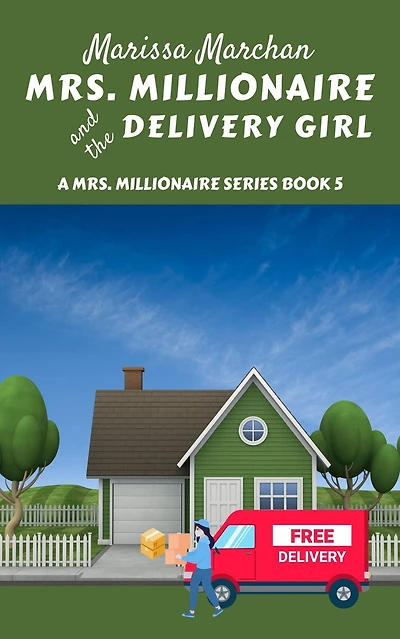 Mrs. Millionaire and the Delivery Girl (5, #1)