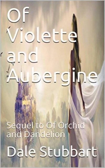 Of Violette and Aubergine: Sequel to Of Orchid and Dandelion (Of Violet and Brunettes, #3)