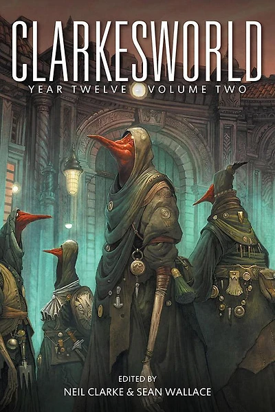 Clarkesworld Year Twelve: Volume Two (Clarkesworld Anthology, #12.2)